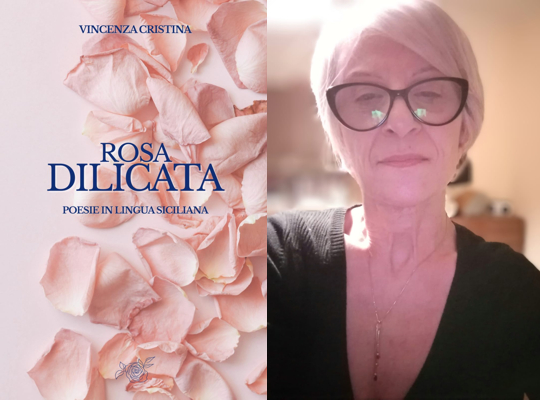 Vincenza Cristina, raccolta di poesie "Rosa dilicata" Vincenza Cristina, raccolta di poesie "Rosa dilicata"